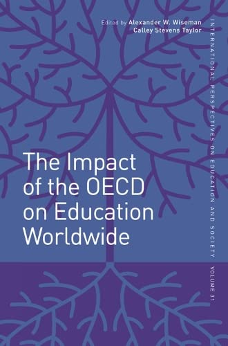 The Impact of the OECD on Education Worldwide (International Perspectives on Education and Society, 31, Band 31)
