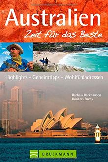 Reiseführer Australien Zeit für das Beste: Highlights - Geheimtipps - Wohlfühladressen. Entdecken Sie Sydney, Australiens Westküste oder das Great Barrier Reef an der Ostküste und das Outback.