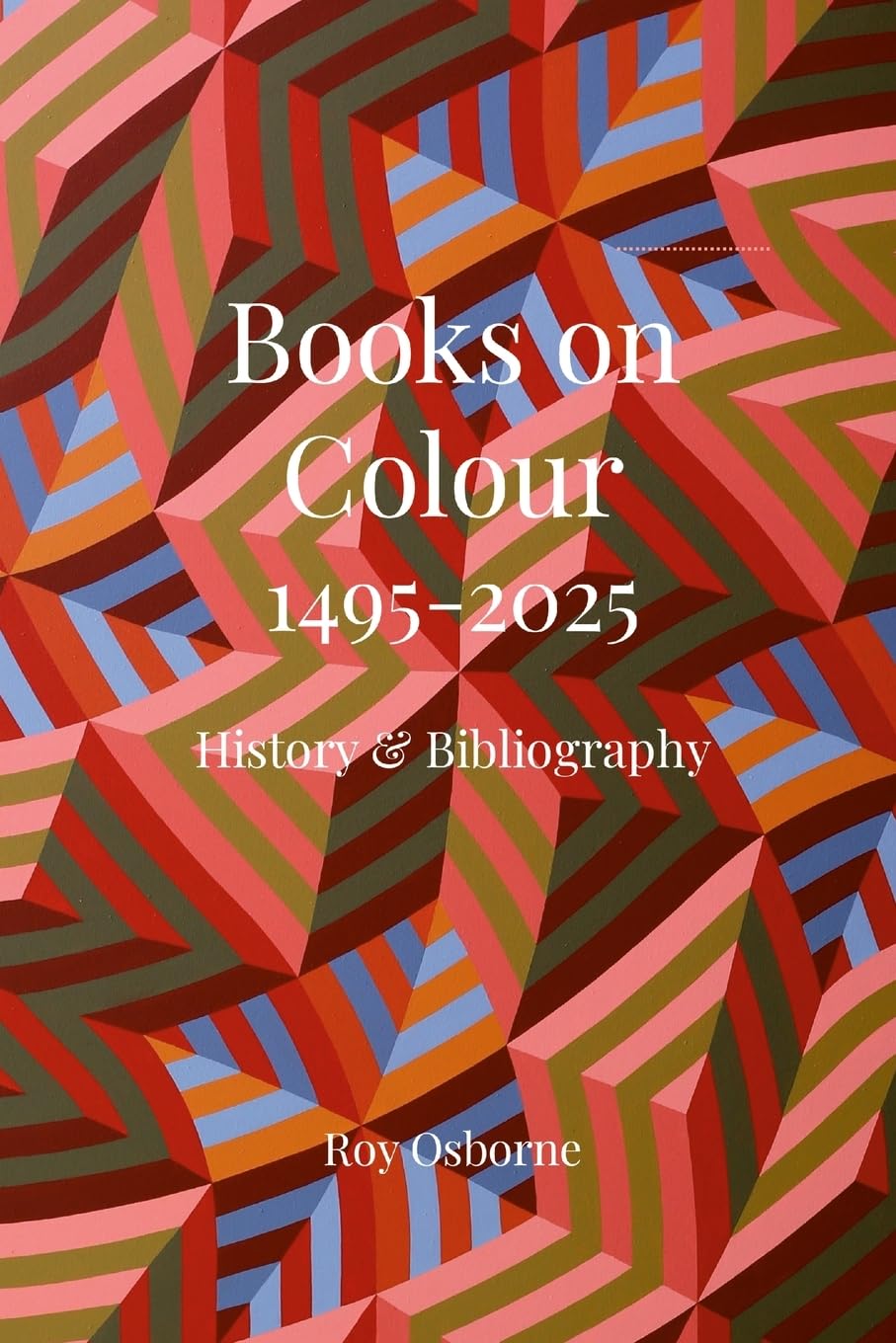 BOOKS ON COLOUR 1495-2025: HISTORY AND BIBLIOGRAPHY