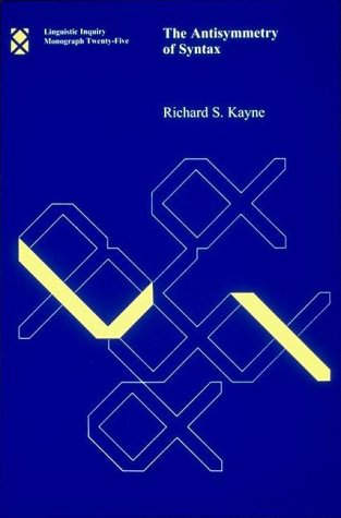 The Antisymmetry of Syntax (Linguistic Inquiry Monographs)