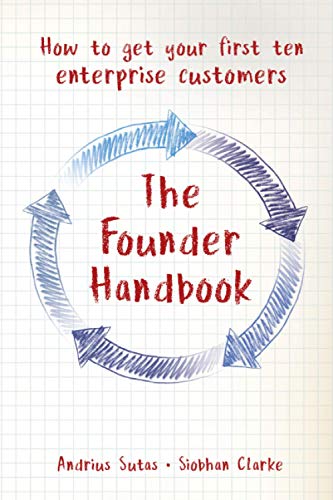 The Founder Handbook: How to get your first ten enterprise customers