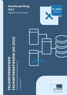 Fachinformatiker/-in Anwendungsentwicklung (AO 2020): Prüfungstrainer Abschlussprüfung Teil 2