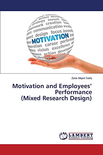 Motivation and Employees’ Performance (Mixed Research Design)
