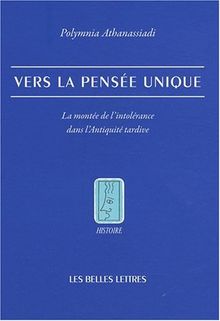 Vers la pensée unique : la montée de l'intolérance dans l'Antiquité tardive