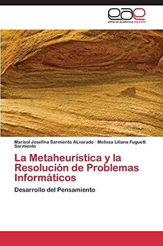 La Metaheurística y la Resolución de Problemas Informáticos: Desarrollo del Pensamiento