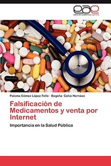 Falsificación de Medicamentos y venta por Internet: Importancia en la Salud Pública
