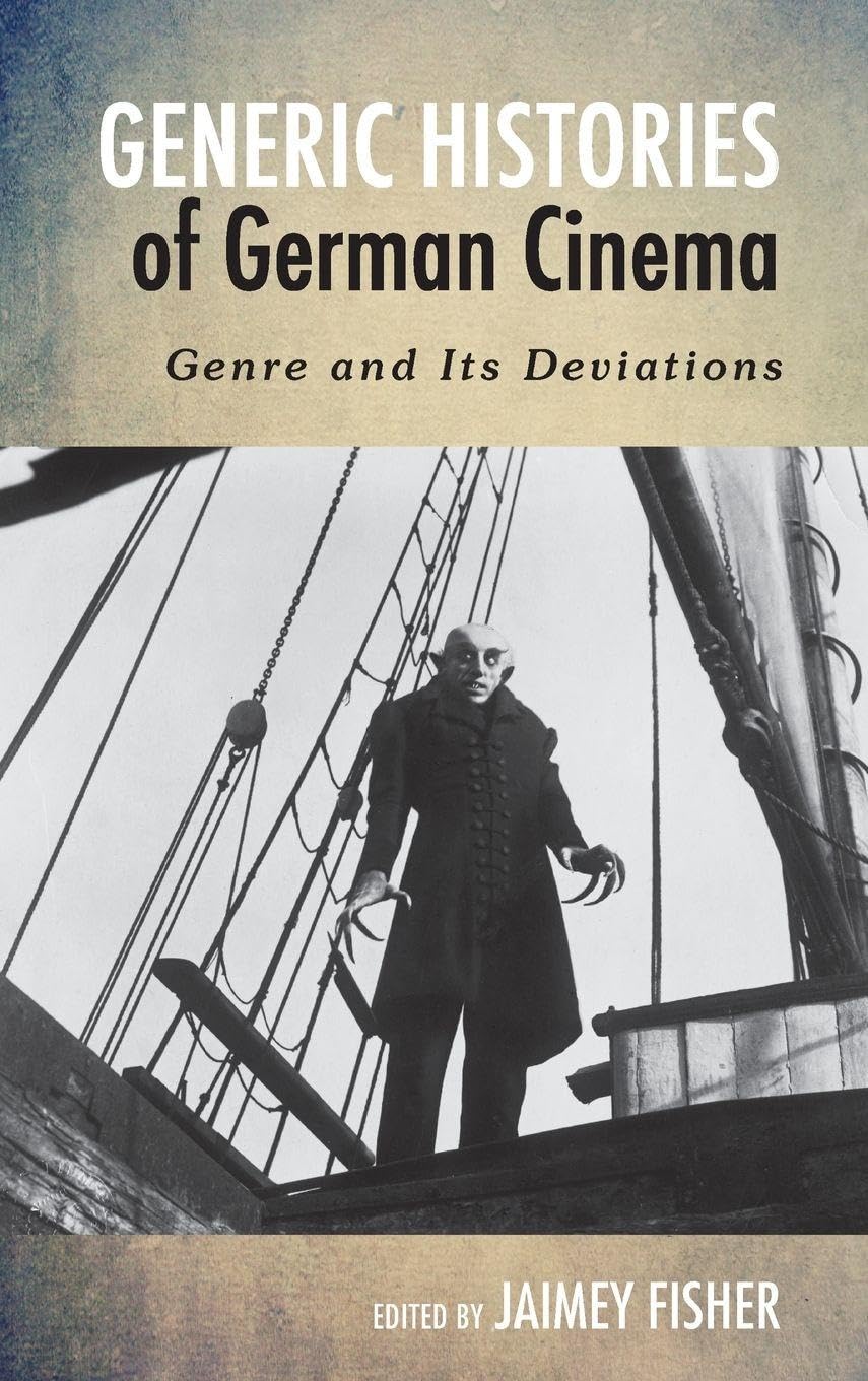 Generic Histories of German Cinema: Genre and Its Deviations (Screen Cultures: German Film and the Visual)