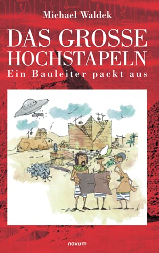 Das große Hochstapeln: Ein Bauleiter packt aus