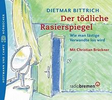 Der tödliche Rasierspiegel. Wie man lästige Verwandte los wird: Gekürzte Fassung. Lesung