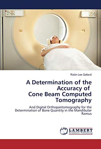 A Determination of the Accuracy of Cone Beam Computed Tomography: And Digital Orthopantomography for the Determination of Bone Quantity in the Mandibular Ramus