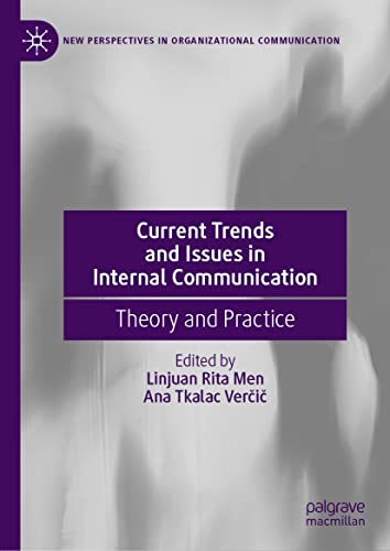Current Trends and Issues in Internal Communication: Theory and Practice (New Perspectives in Organizational Communication)