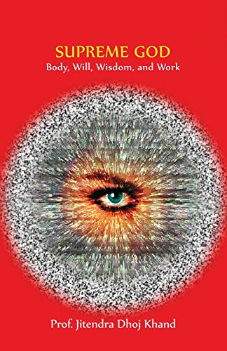 Supreme God: Body, Will, Wisdom, and Work