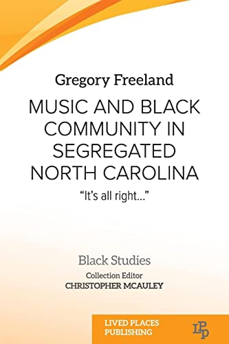 Music and Black Community in Segregated North Carolina: It's all right... (Black Studies)