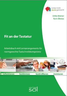 Fit an der  Tastatur: Arbeitsbuch mit Lernarrangements für normgerechte Tastschreibkompetenz