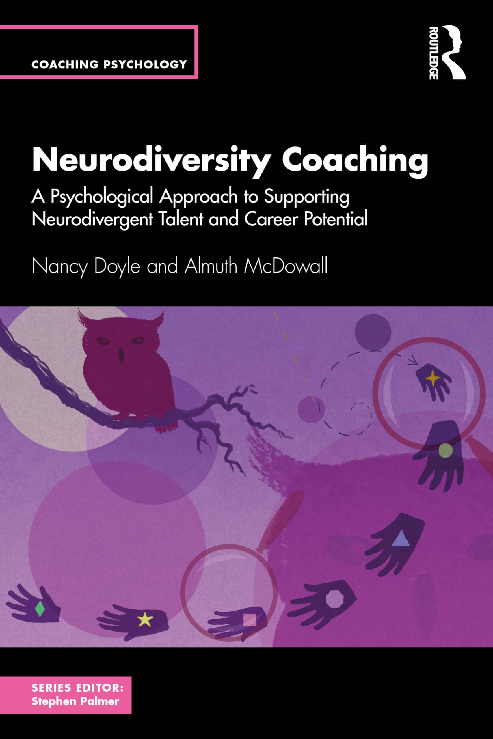 Nancy Doyle Neurodiversity Coaching, A Psychological Approach To Supporting Neurodivergent Talent And Career Potential (Coaching Psychology)