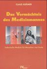 Das Vermächtnis des Medizinmannes: Indianische Medizin für Menschen von heute von Krämer, Claus | Buch | Zustand sehr gut