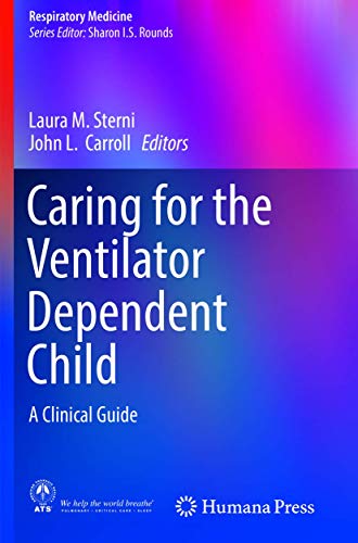 Caring for the Ventilator Dependent Child: A Clinical Guide (Respiratory Medicine)