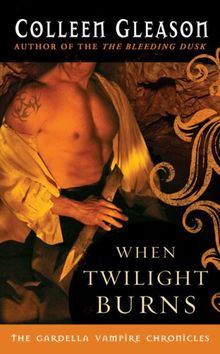 When Twilight Burns: The Gardella Vampire Chronicles (Signet Eclipse)