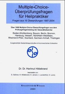 Multiple-Choice-Überprüfungsfragen für Heilpraktiker Fragen aus 16 Überprüfungen 1997-2004. Ca. 1000 Multiple-Choice-Überprüfungsfragen aus dem Prüfungskatalog der Gesundheitsämter