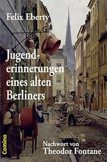 Jugenderinnerungen eines alten Berliners: Nachwort von Theodor Fontane