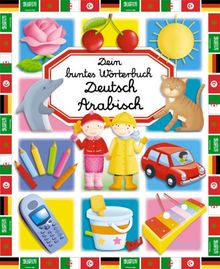 Dein buntes Wörterbuch Deutsch - Arabisch