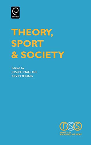 Theory, Sport & Society: Theory, Sport and Society Vol 1 (Research in the Sociology of Sport)