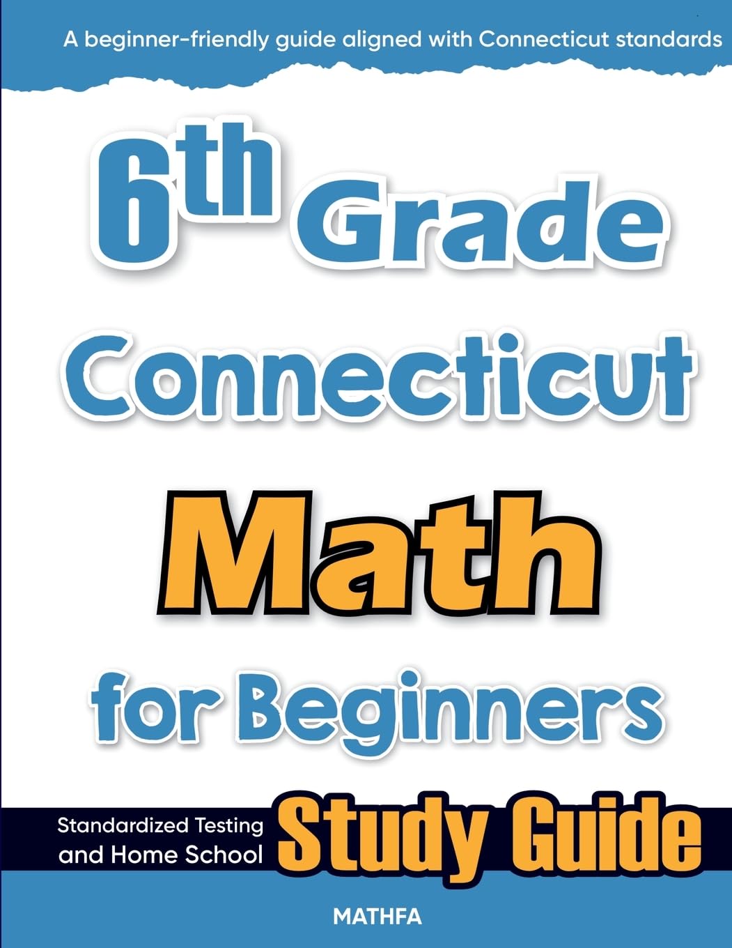 6th Grade Connecticut Math for Beginners: Standardized Testing and Home School Study Guide