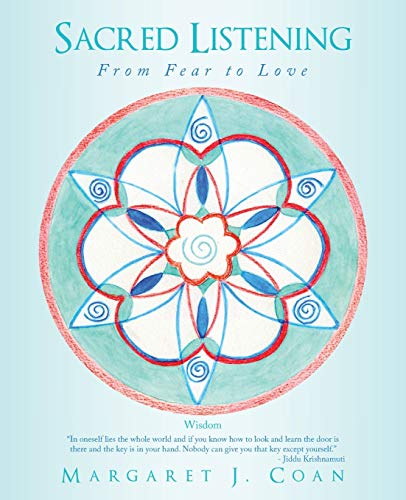 Sacred Listening: From Fear to Love