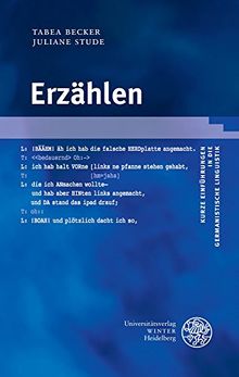 Erzählen (Kurze Einführungen in die germanistische Linguistik - KEGLI) von Becker, Tabea, Stude, Juliane | Buch | Zustand sehr gut