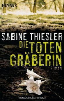 Die Totengräberin: Roman