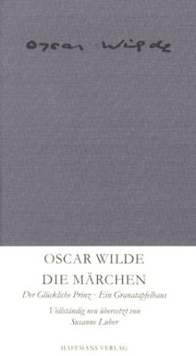 Die Märchen. Der Glückliche Prinz / Ein Granatapfelhaus von Wilde, Oscar | Buch | Zustand sehr gut