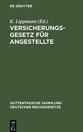 Versicherungsgesetz für Angestellte: nebst den Ausführungs-Vorschriften und -Bestimmungen, sämtlichen Kriegsverordnungen und den Verordnungen über das Verfahren