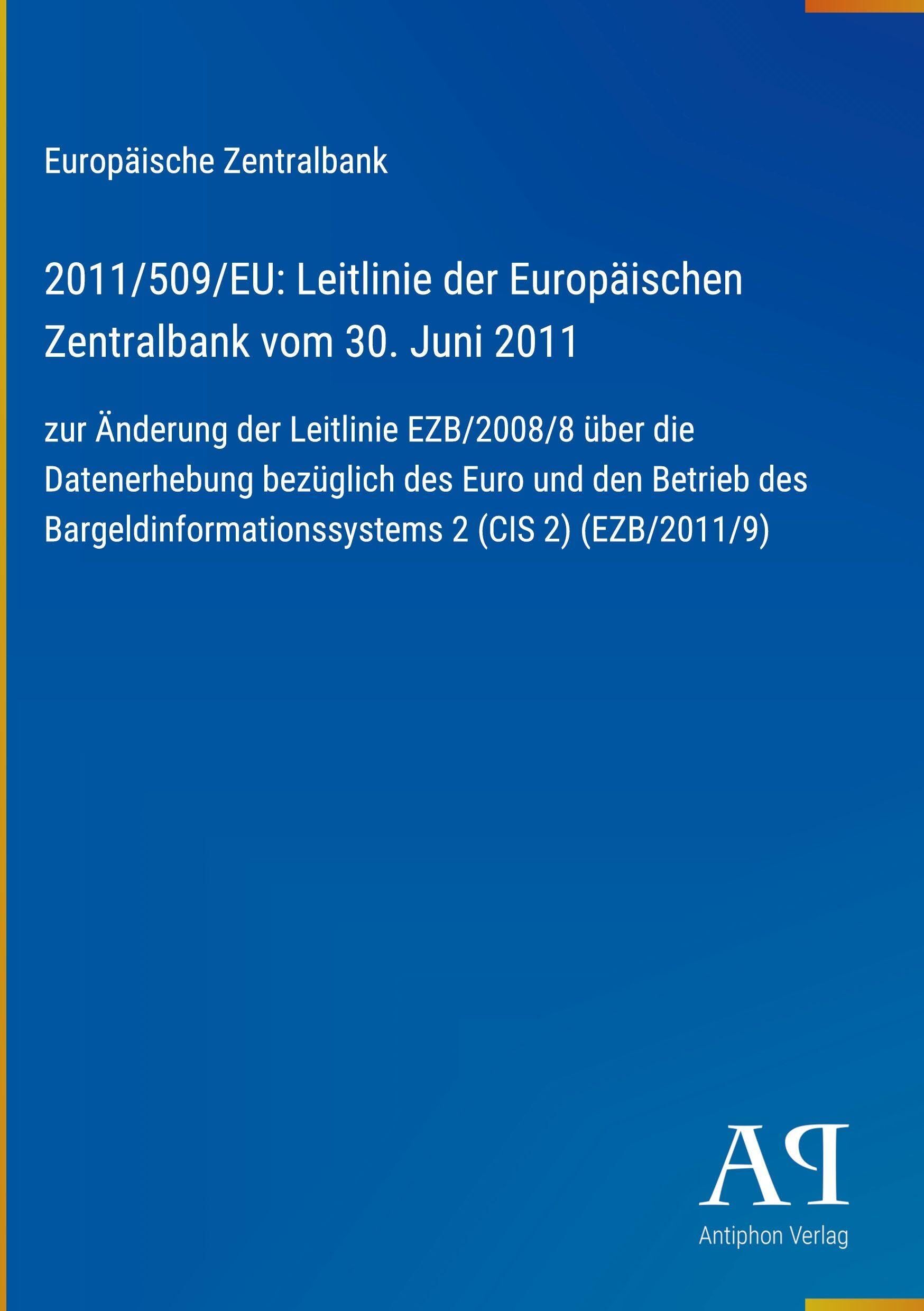 2011/509/EU: Leitlinie der Europäischen Zentralbank vom 30. Juni 2011