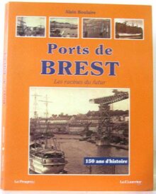 Ports de Brest: les racines du futur