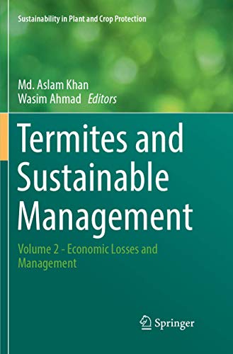 Termites and Sustainable Management: Volume 2 - Economic Losses and Management (Sustainability in Plant and Crop Protection)