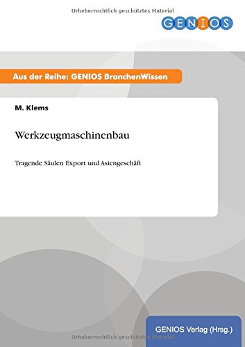 Werkzeugmaschinenbau: Tragende Säulen Export und Asiengeschäft