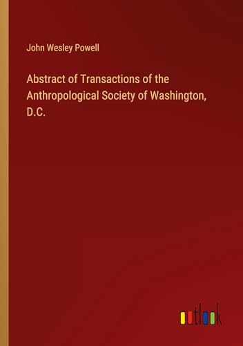 Abstract of Transactions of the Anthropological Society of Washington, D.C.