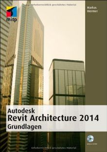 Autodesk Revit Architecture 2014 Grundlagen (mitp Grafik)