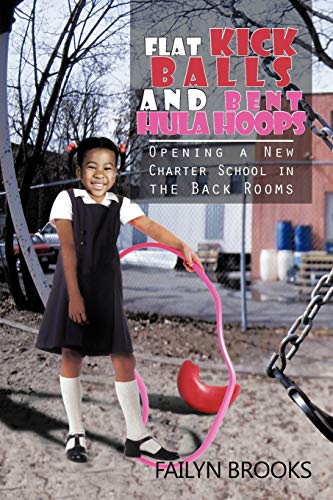 Flat Kick Balls and Bent Hula Hoops: Opening a New Charter School in the Back Rooms