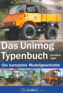 Das Unimog-Typenbuch: Die komplette Modellgeschichte