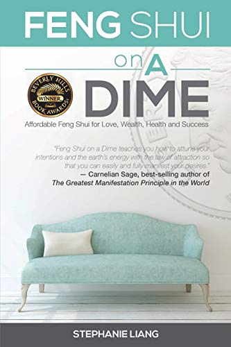 Stephanie Liang Feng Shui On A Dime, Affordable Feng Shui For Love, Wealth, Health And Success, Affordable Feng Shui For Love, Health, Wealth And Success