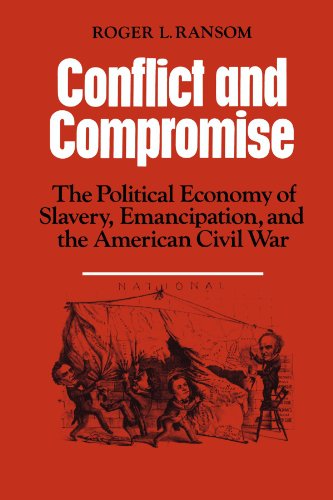 Conflict and Compromise: The Political Economy of Slavery, Emancipation and the American Civil War