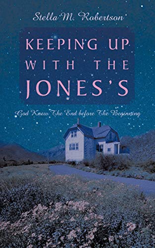 Keeping Up With the Jones's: God Knew the End Before the Beginning