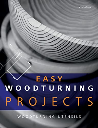Steve Adams Easy Woodturning Projects, Woodturning Utensils