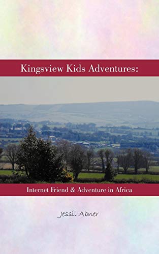 Kingsview Kids Adventures:: Internet Friend & Adventure in Africa