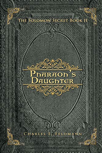 Pharaoh’s Daughter: The Solomon Secret Book II