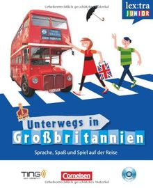 Lextra junior - Englisch - Unterwegs in Großbritannien: Selbstlernbuch mit Hör-CD: Sprach-/Reiseführer für Kinder - TING-fähig: Unterwegs in Großbritannien. Sprach-/Reiseführer für Kinder