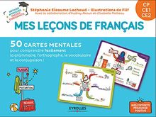 Mes leçons de français CP, CE1, CE2 : 50 cartes mentales pour comprendre facilement la grammaire, l'orthographe, la conjugaison et le vocabulaire !