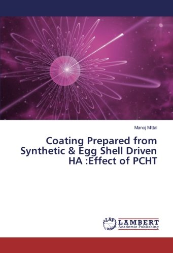 Coating Prepared from Synthetic & Egg Shell Driven HA :Effect of PCHT