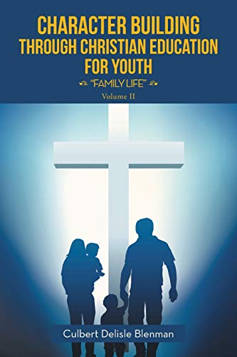Character Building through Christian Education for Youth: Family Life